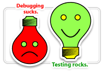 Debugging sucks, testing rocks