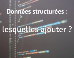 Données structurées : lesquelles ajouter