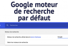 Mettre Google moteur par défaut
