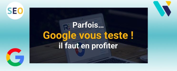 Google vous teste
